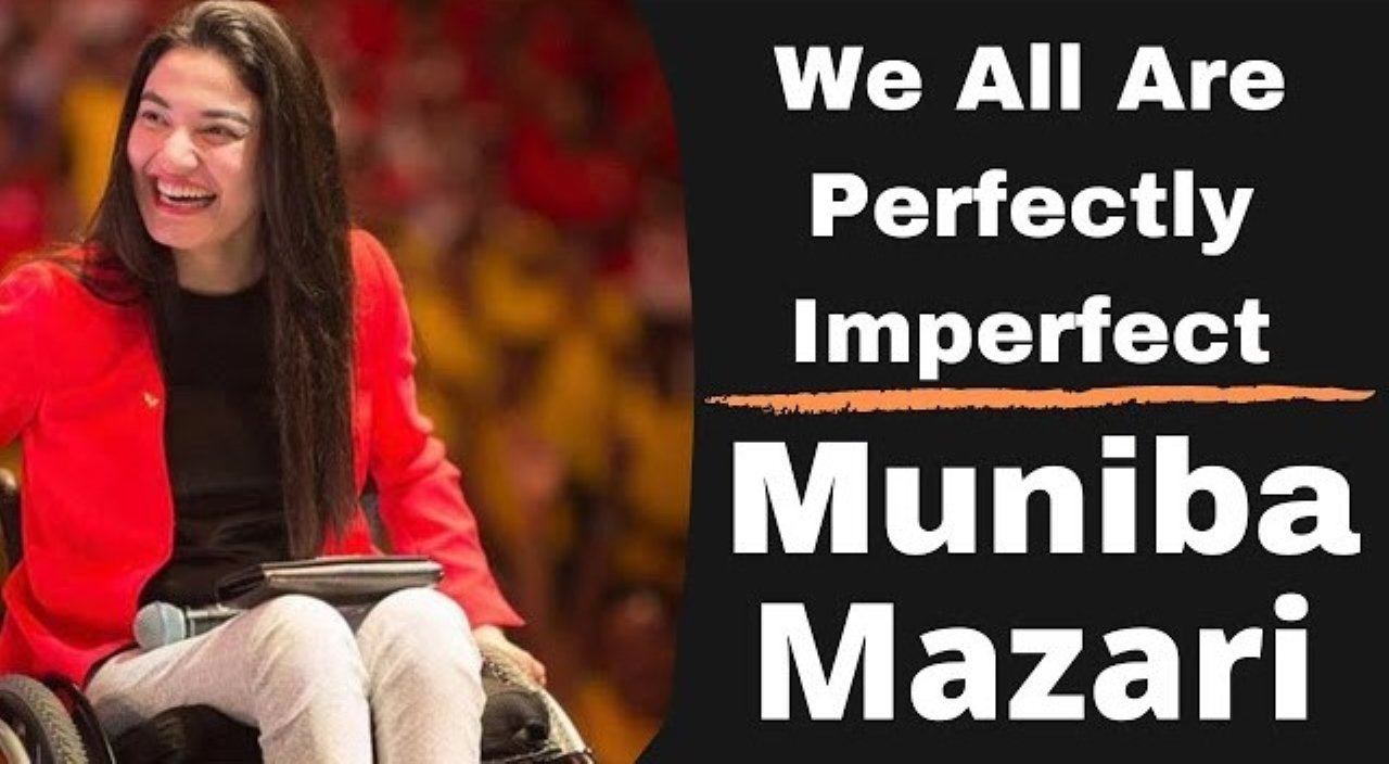 We All Are Perfectly Imperfect By Muniba Mazari