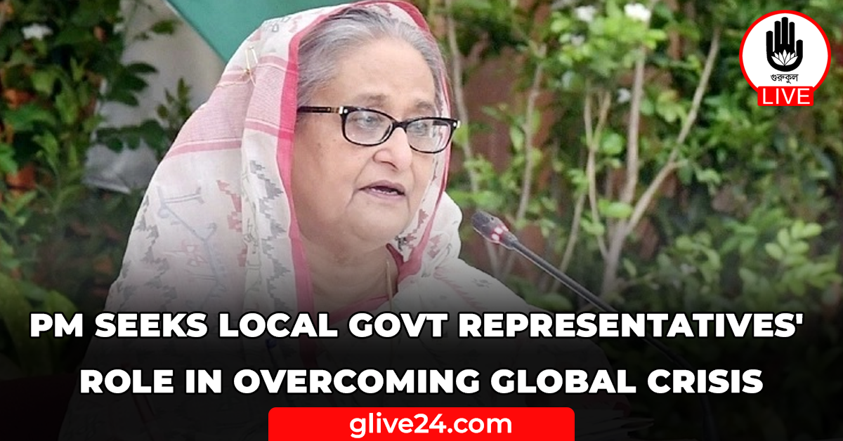 PM seeks local govt representatives' role in overcoming global crisis 1 PM seeks local govt representatives' role in overcoming global crisis