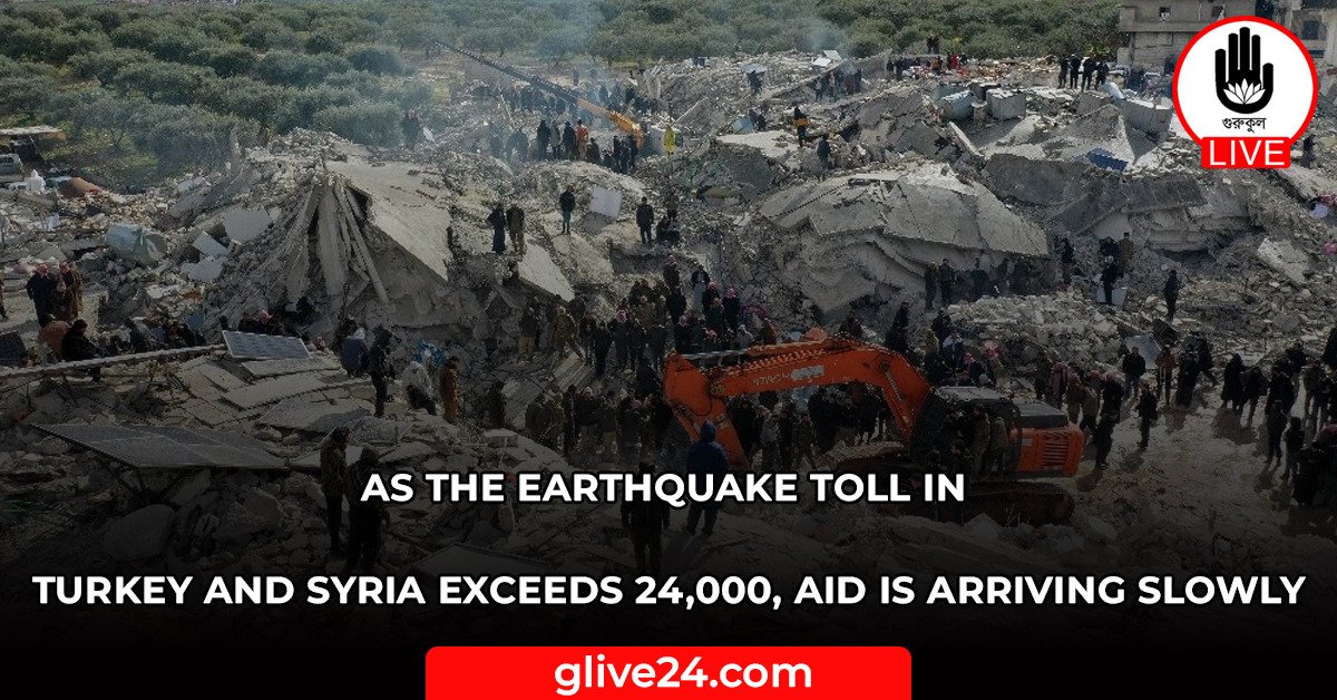 As the earthquake toll in Turkey and Syria exceeds 24,000, aid is arriving slowly