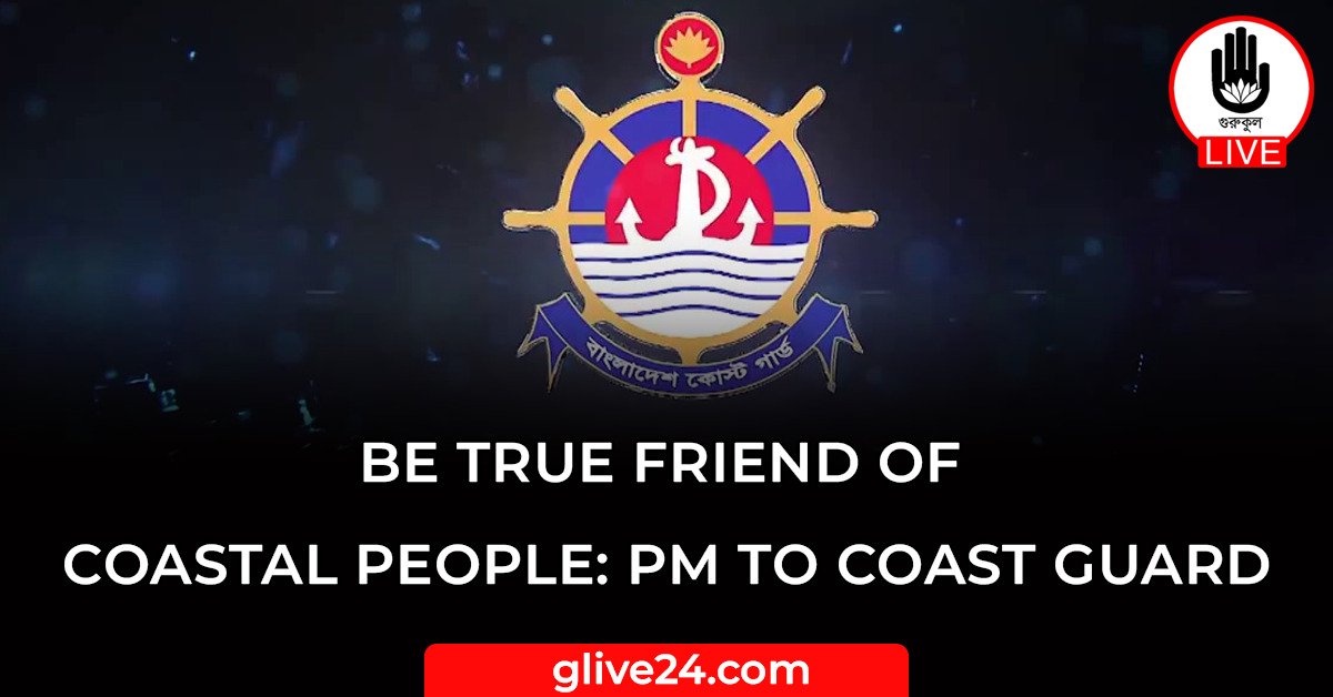 Be true friend of coastal people PM to coast guard Be true friend of coastal people: PM to coast guard