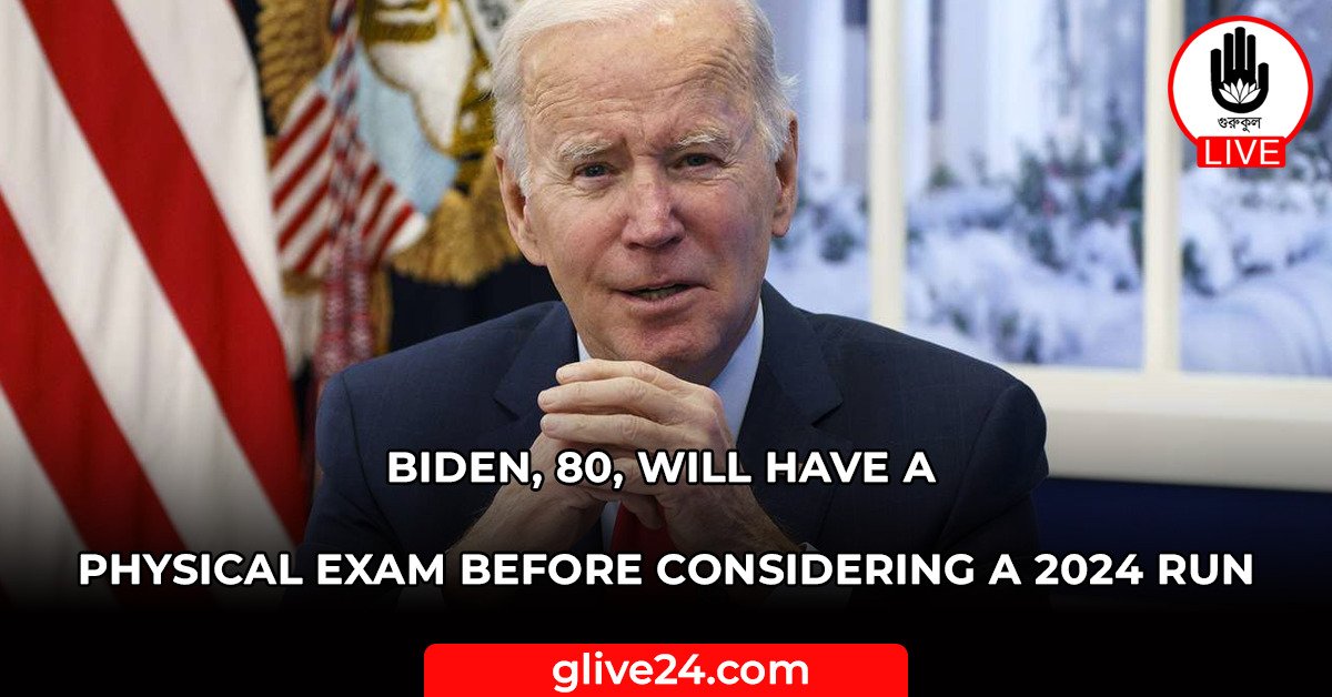 Biden 80 will have a physical exam before considering a 2024 run Biden, 80, will have a physical exam before considering a 2024 run