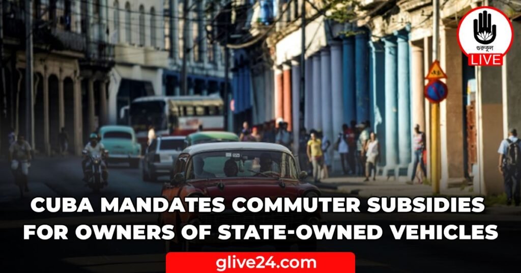 Cuba mandates commuter subsidies for owners of state-owned vehicles 5 Cuba mandates commuter subsidies for owners of state-owned vehicles
