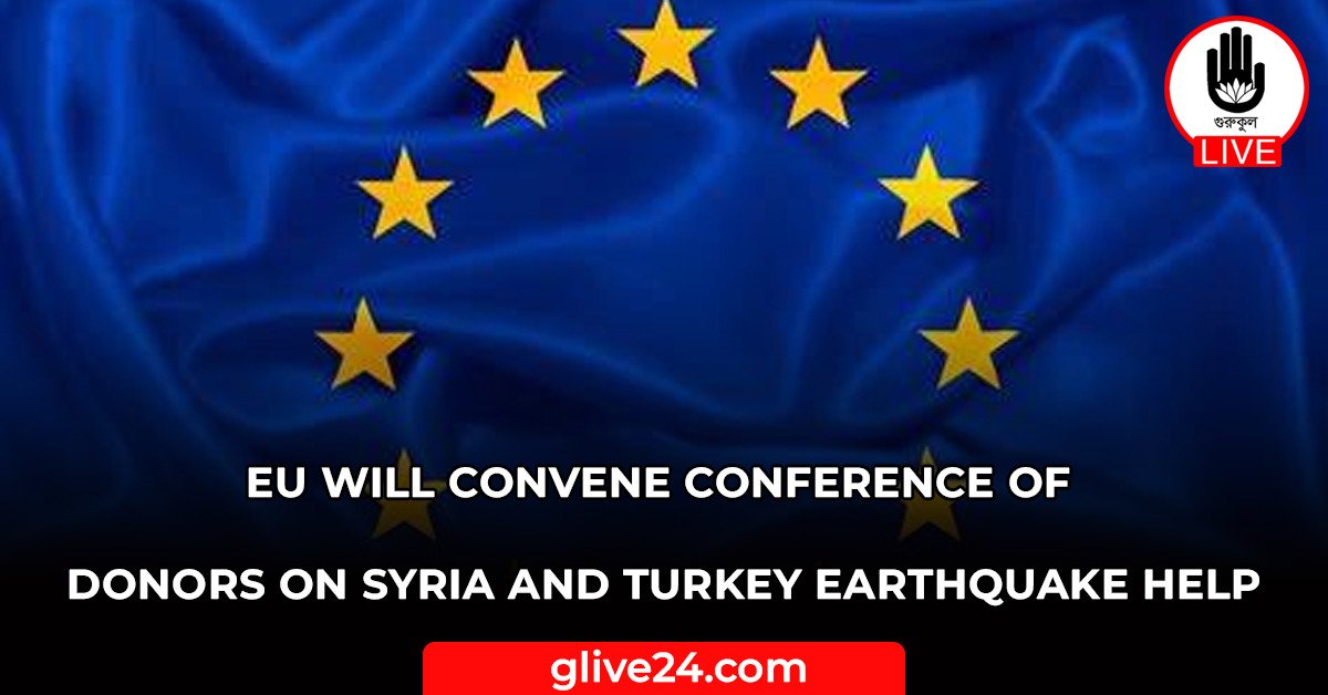 EU will convene conference of donors on Syria and Turkey earthquake help 1 EU will convene conference of donors on Syria and Turkey earthquake help