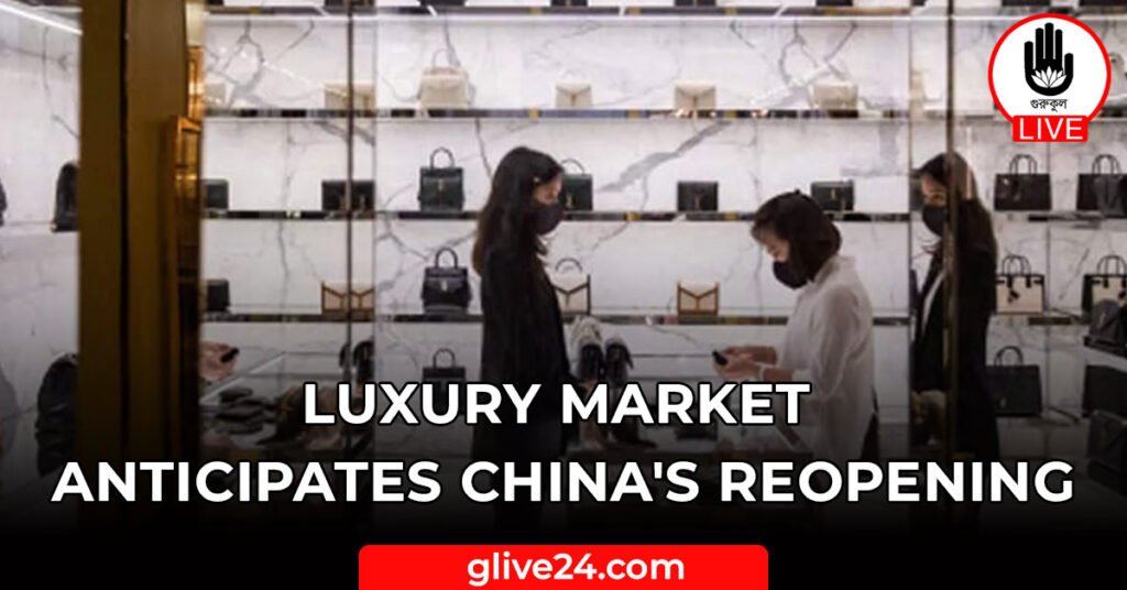 Luxury market anticipates China's reopening 7 Luxury market anticipates China's reopening