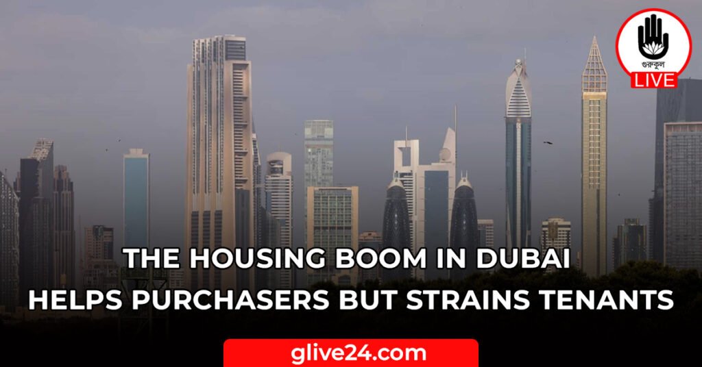 The housing boom in Dubai helps purchasers but strains tenants 7 The housing boom in Dubai helps purchasers but strains tenants