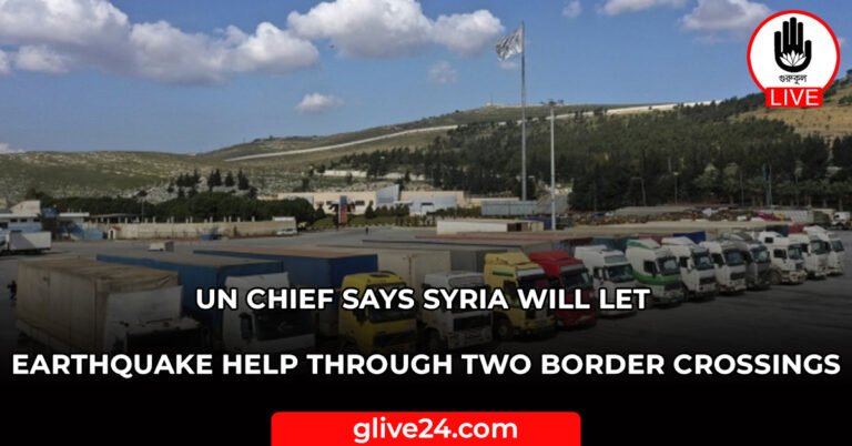 UN chief says Syria will let earthquake help through two border crossings