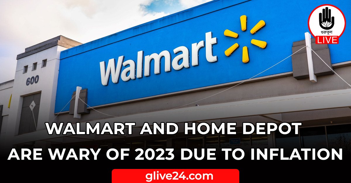 Walmart and Home Depot are wary of 2023 due to inflation