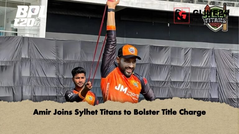 Amir Joins Sylhet Titans to Bolster Title Charge Amir Joins Sylhet Titans to Bolster Title Charge
