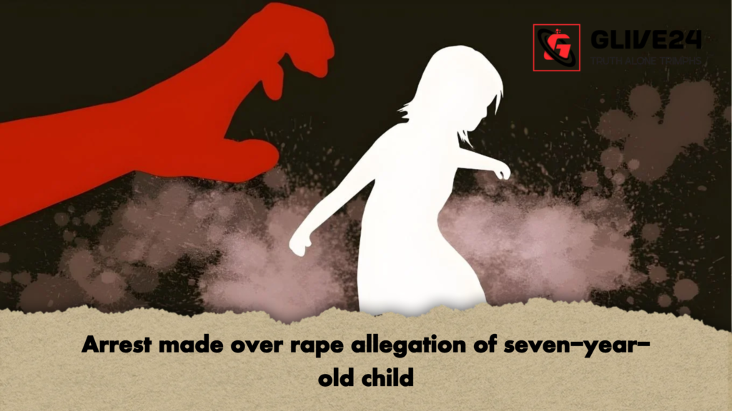 Arrest made over rape allegation of seven year old child Arrest made over rape allegation of seven-year-old child