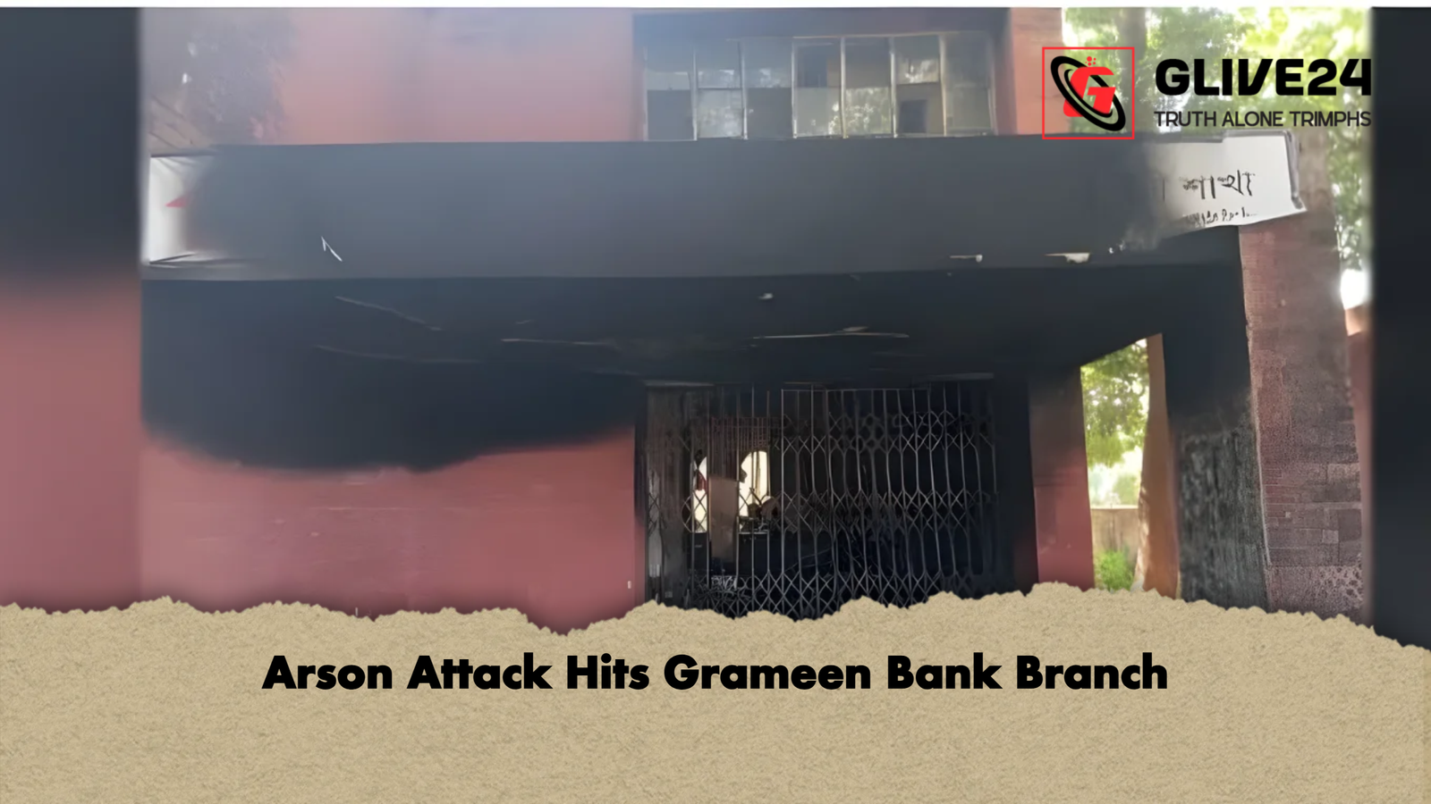 Arson Attack Hits Grameen Bank Branch 2 Arson Attack Hits Grameen Bank Branch