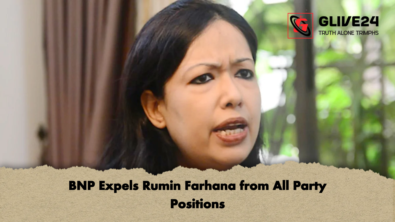 BNP Expels Rumin Farhana from All Party Positions BNP Expels Rumin Farhana from All Party Positions