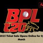 BPL 2025 Ticket Sale Opens Online for Sylhet Match BPL 2025 Ticket Sale Opens Online for Sylhet Match