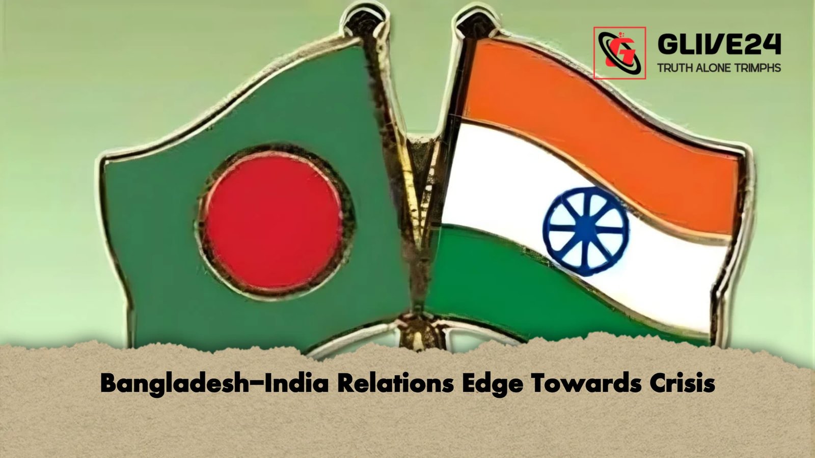Bangladesh India Relations Edge Towards Crisis Bangladesh-India Relations Edge Towards Crisis