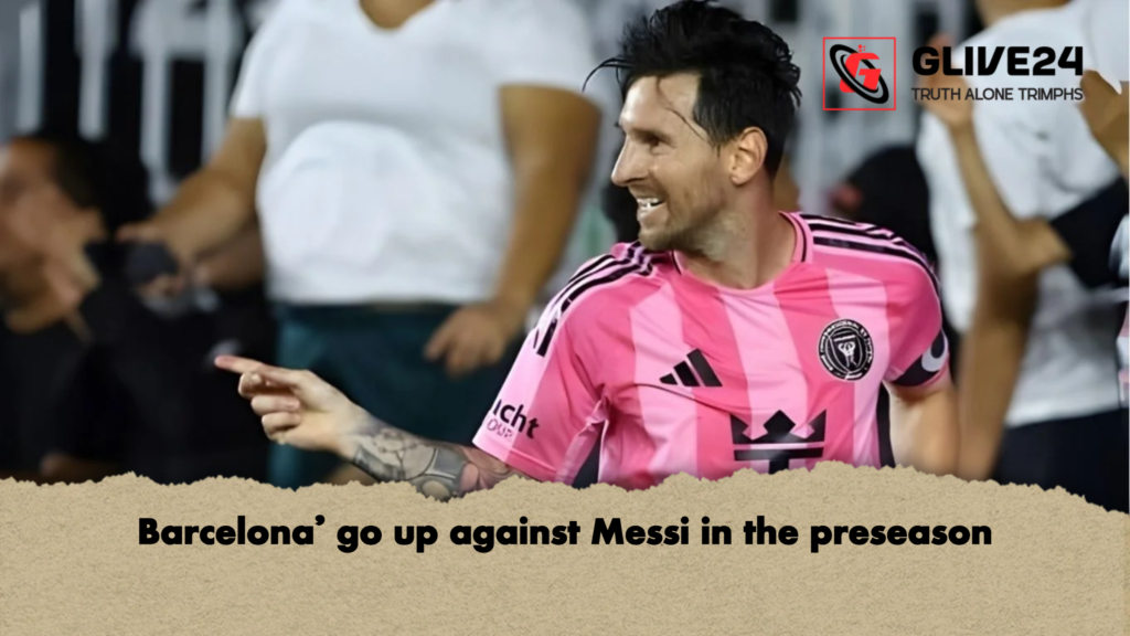 Barcelona’ go up against Messi in the preseason Barcelona go up against Messi in the preseason Barcelona’ go up against Messi in the preseason