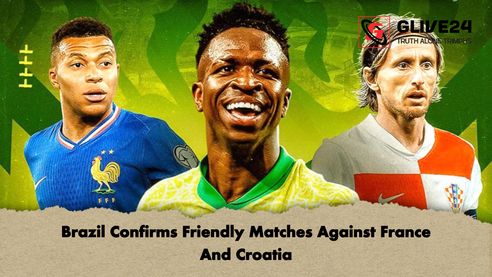 Brazil Confirms Friendly Matches Against France And Croatia Brazil Confirms Friendly Matches Against France And Croatia
