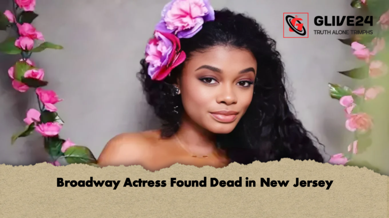 Broadway Actress Found Dead in New Jersey Broadway Actress Found Dead in New Jersey