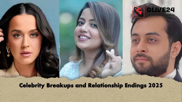 Celebrity Breakups and Relationship Endings 2025