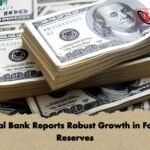 Central Bank Reports Robust Growth in Foreign Reserves Central Bank Reports Robust Growth in Foreign Reserves