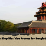 China Simplifies Visa Process for Bangladeshis