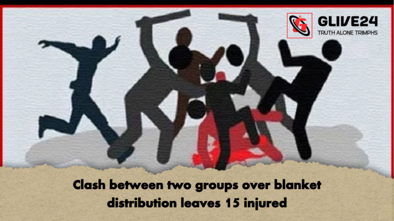 Clash between two groups over blanket distribution leaves 15 injured Clash between two groups over blanket distribution leaves 15 injured