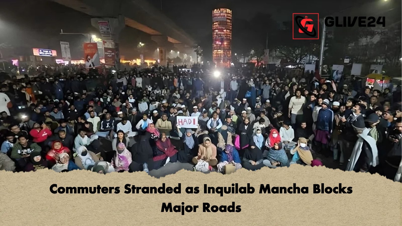 Commuters Stranded as Inquilab Mancha Blocks Major Roads Commuters Stranded as Inquilab Mancha Blocks Major Roads