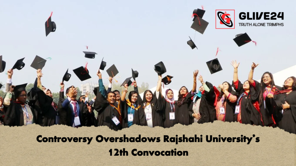 Controversy Overshadows Rajshahi University’s 12th Convocation Controversy Overshadows Rajshahi Universitys 12th Convocation Controversy Overshadows Rajshahi University’s 12th Convocation