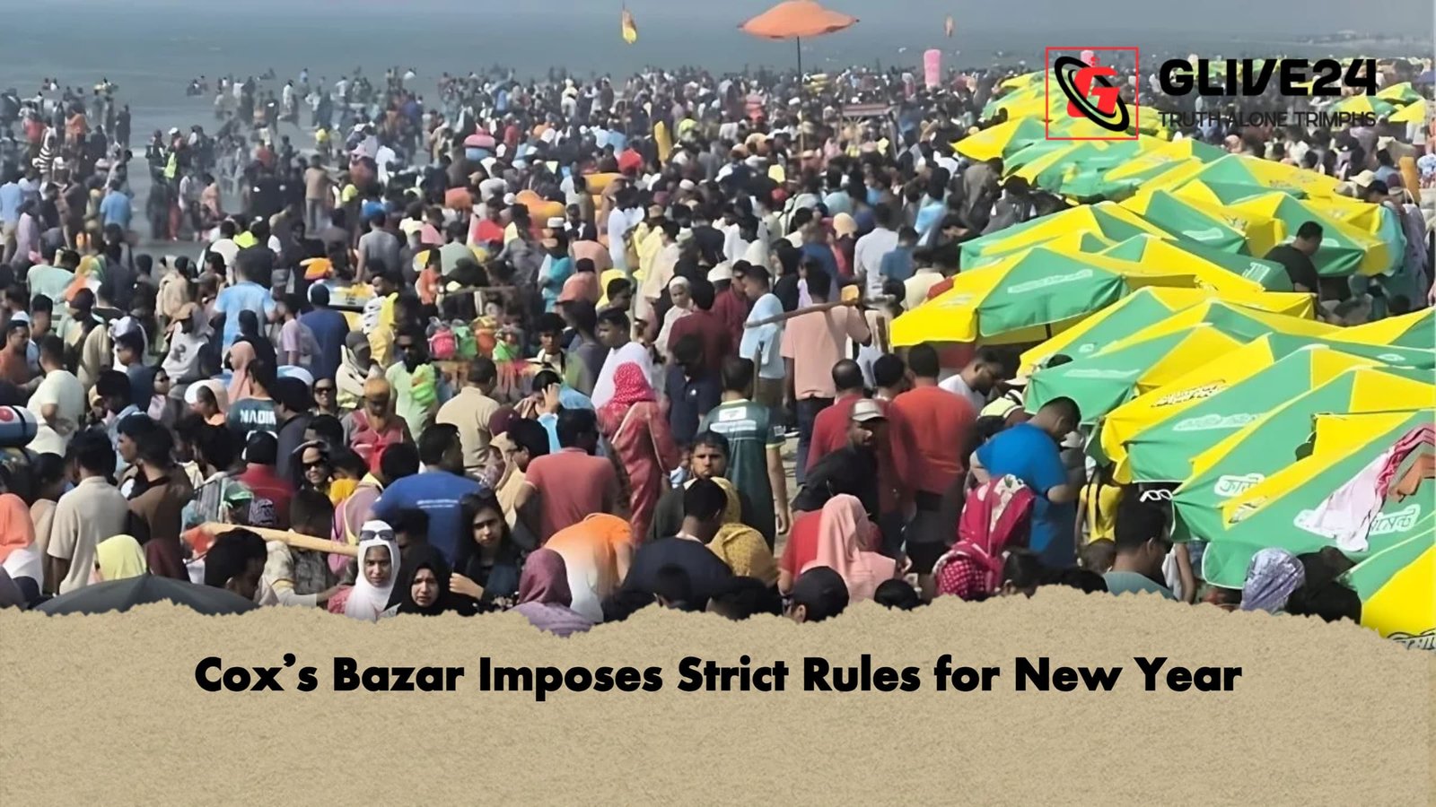 Coxs Bazar Imposes Strict Rules for New Year Cox’s Bazar Imposes Strict Rules for New Year