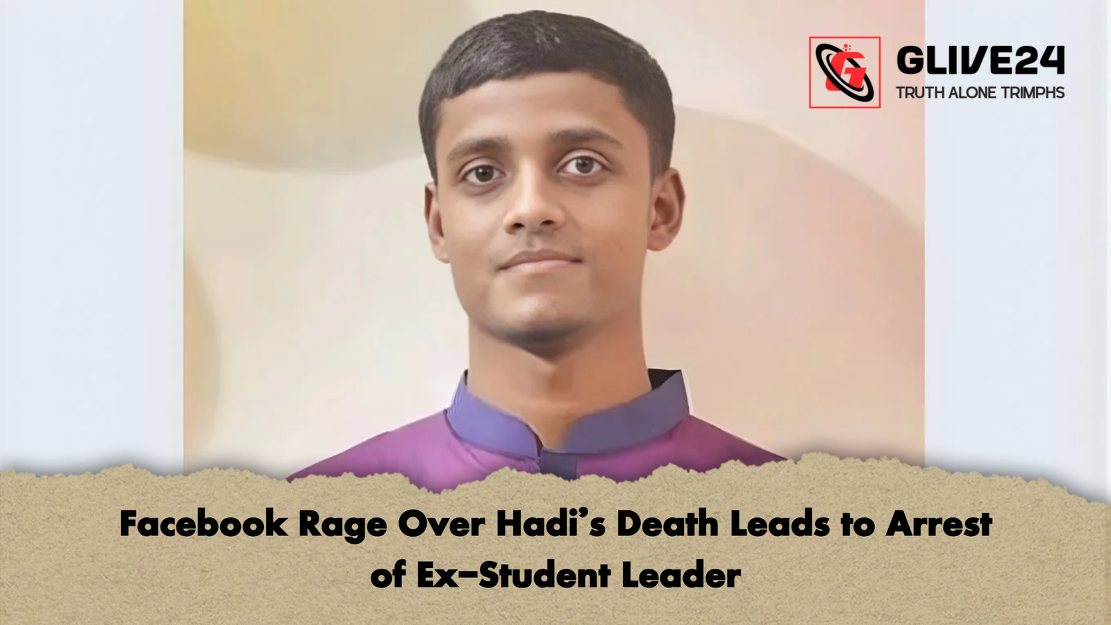 Facebook Rage Over Hadis Death Leads to Arrest of Ex Student Leader Facebook Rage Over Hadi’s Death Leads to Arrest of Ex-Student Leader