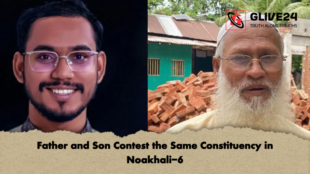 Father and Son Contest the Same Constituency in Noakhali 6 Father and Son Contest the Same Constituency in Noakhali-6