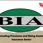 Fluctuating Premiums and Rising Assets in Insurance Sector Fluctuating Premiums and Rising Assets in Insurance Sector