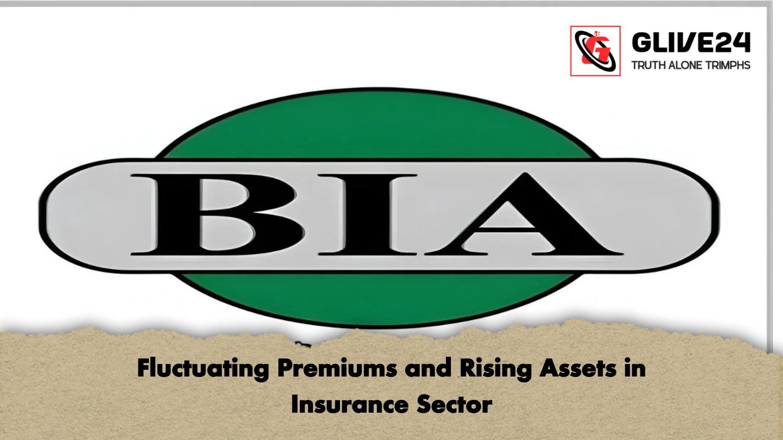 Fluctuating Premiums and Rising Assets in Insurance Sector Fluctuating Premiums and Rising Assets in Insurance Sector