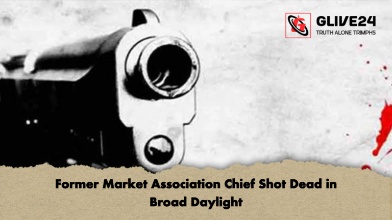 Former Market Association Chief Shot Dead in Broad Daylight Former Market Association Chief Shot Dead in Broad Daylight