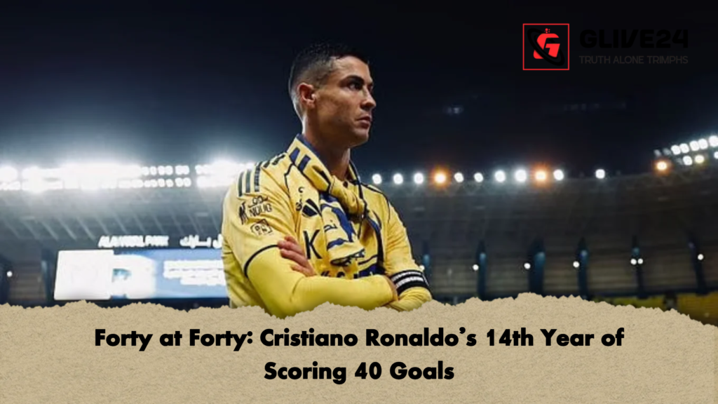 Forty at Forty: Cristiano Ronaldo’s 14th Year of Scoring 40 Goals Forty at Forty Cristiano Ronaldos 14th Year of Scoring 40 Goals Forty at Forty: Cristiano Ronaldo’s 14th Year of Scoring 40 Goals