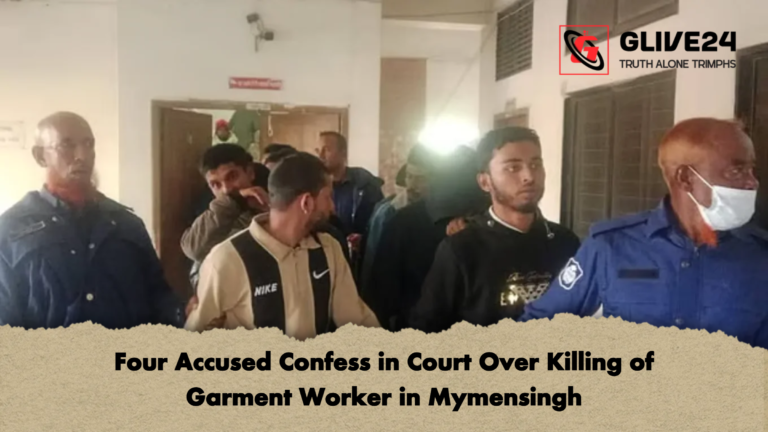 Four Accused Confess in Court Over Killing of Garment Worker in Mymensingh Four Accused Confess in Court Over Killing of Garment Worker in Mymensingh