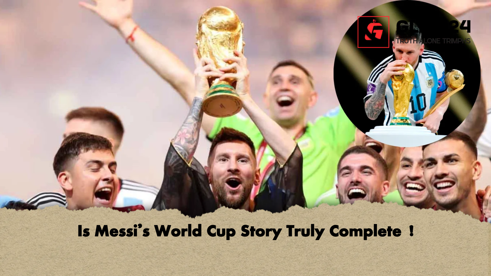 Is Messi’s World Cup Story Truly Complete ! 1 Is Messis World Cup Story Truly Complete Is Messi’s World Cup Story Truly Complete !