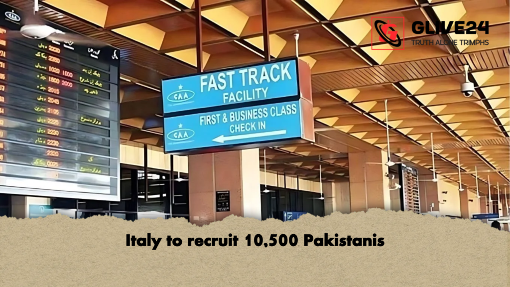 Italy to recruit 10500 Pakistanis Italy to recruit 10,500 Pakistanis
