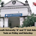 Jagannath University ‘A and ‘C Unit Admission Tests on Friday and Saturday Jagannath University ‘A’ and ‘C’ Unit Admission Tests on Friday and Saturday