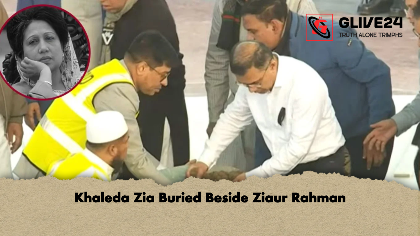 Khaleda Zia Buried Beside Ziaur Rahman Khaleda Zia Buried Beside Ziaur Rahman