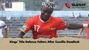 Kings Title Defence Falters After Comilla Deadlock Kings’ Title Defence Falters After Comilla Deadlock