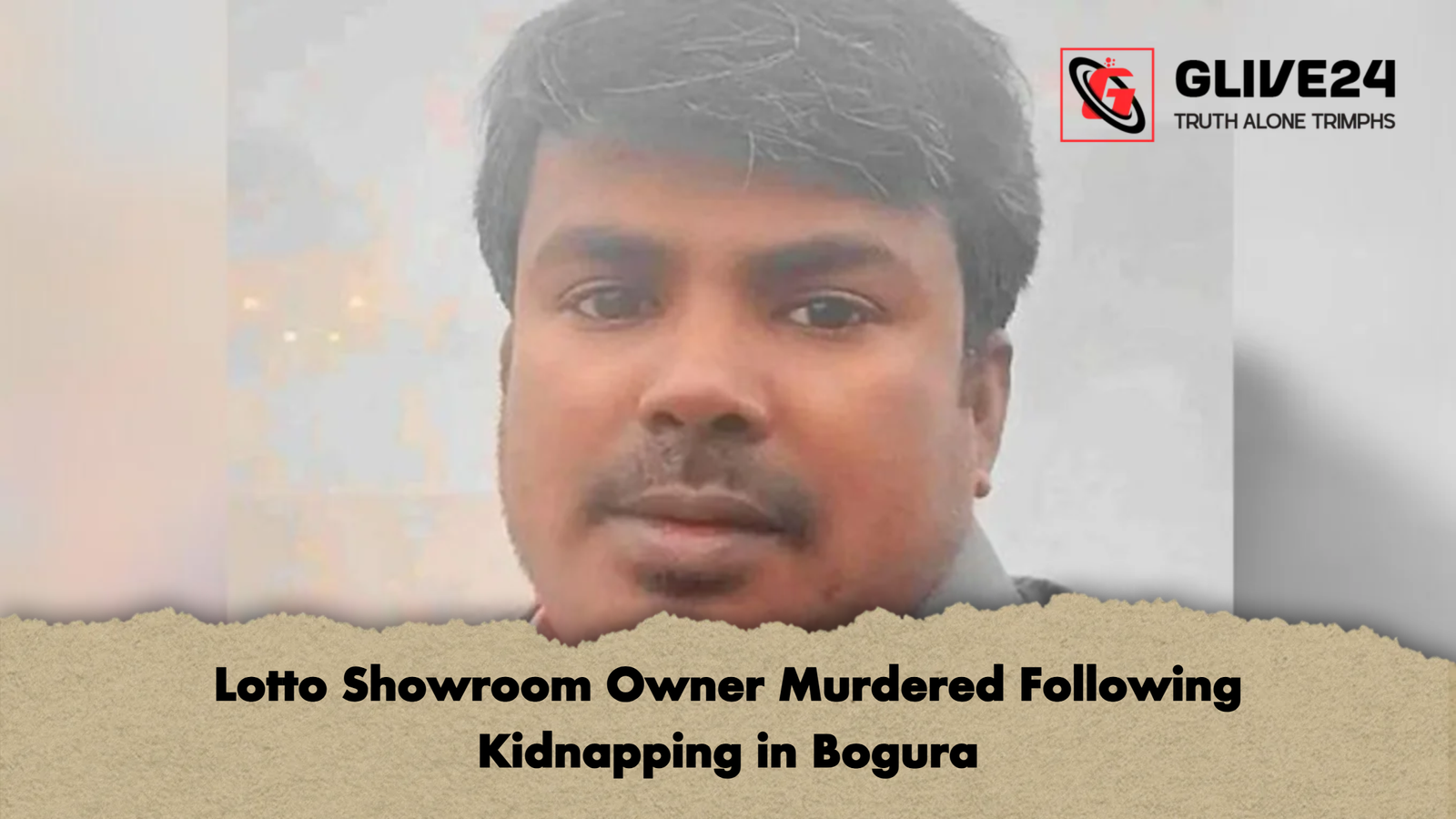 Lotto Showroom Owner Murdered Following Kidnapping in Bogura Lotto Showroom Owner Murdered Following Kidnapping in Bogura