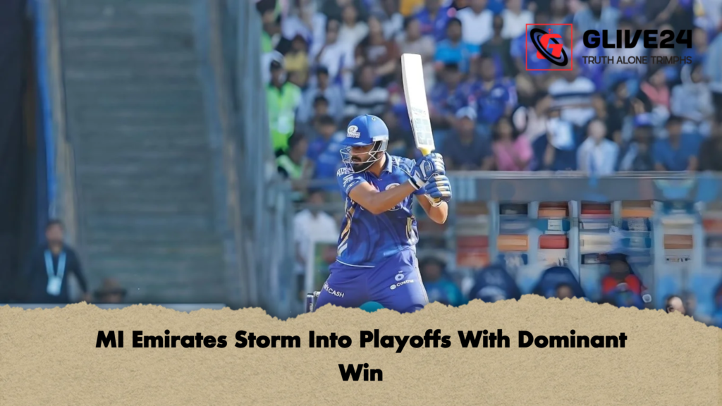MI Emirates Storm Into Playoffs With Dominant Win MI Emirates Storm Into Playoffs With Dominant Win
