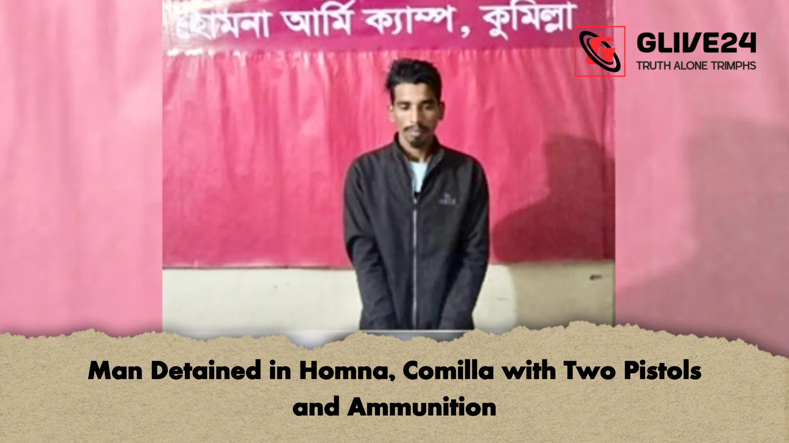 Man Detained in Homna Comilla with Two Pistols and Ammunition Man Detained in Homna, Comilla with Two Pistols and Ammunition