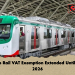 Metro Rail VAT Exemption Extended Until June 2026 Metro Rail VAT Exemption Extended Until June 2026