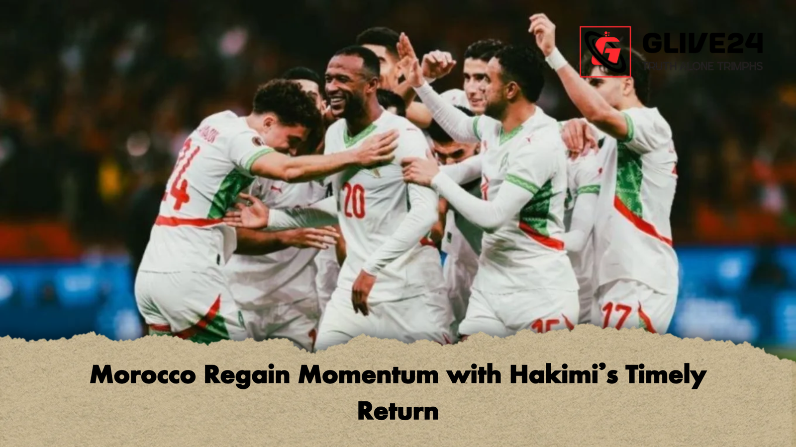Morocco Regain Momentum with Hakimis Timely Return Morocco Regain Momentum with Hakimi’s Timely Return