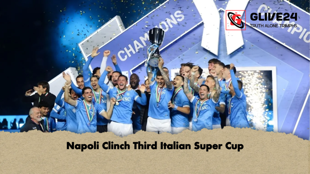 Napoli Clinch Third Italian Super Cup Napoli Clinch Third Italian Super Cup Napoli Clinch Third Italian Super Cup