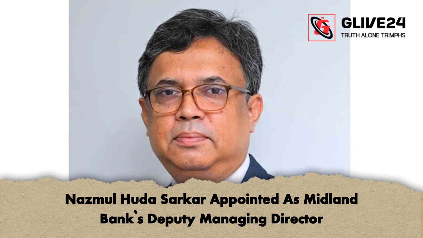 Nazmul Huda Sarkar Appointed As Midland Bank`s Deputy Managing Director