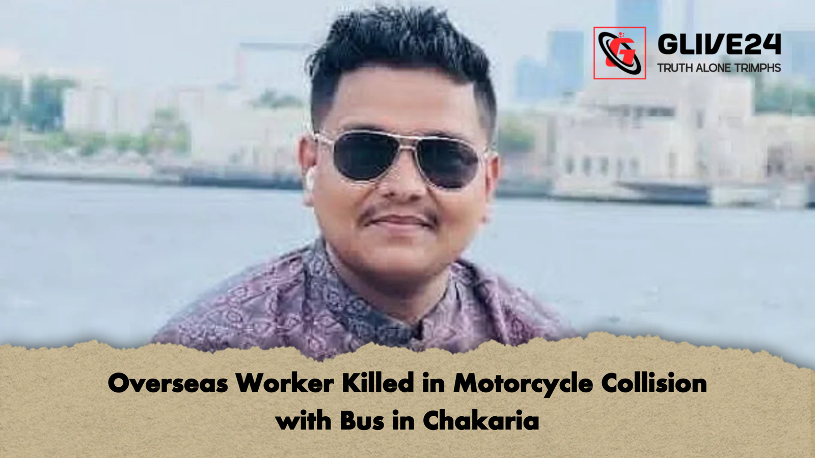 Overseas Worker Killed in Motorcycle Collision with Bus in Chakaria 1 Overseas Worker Killed in Motorcycle Collision with Bus in Chakaria Overseas Worker Killed in Motorcycle Collision with Bus in Chakaria