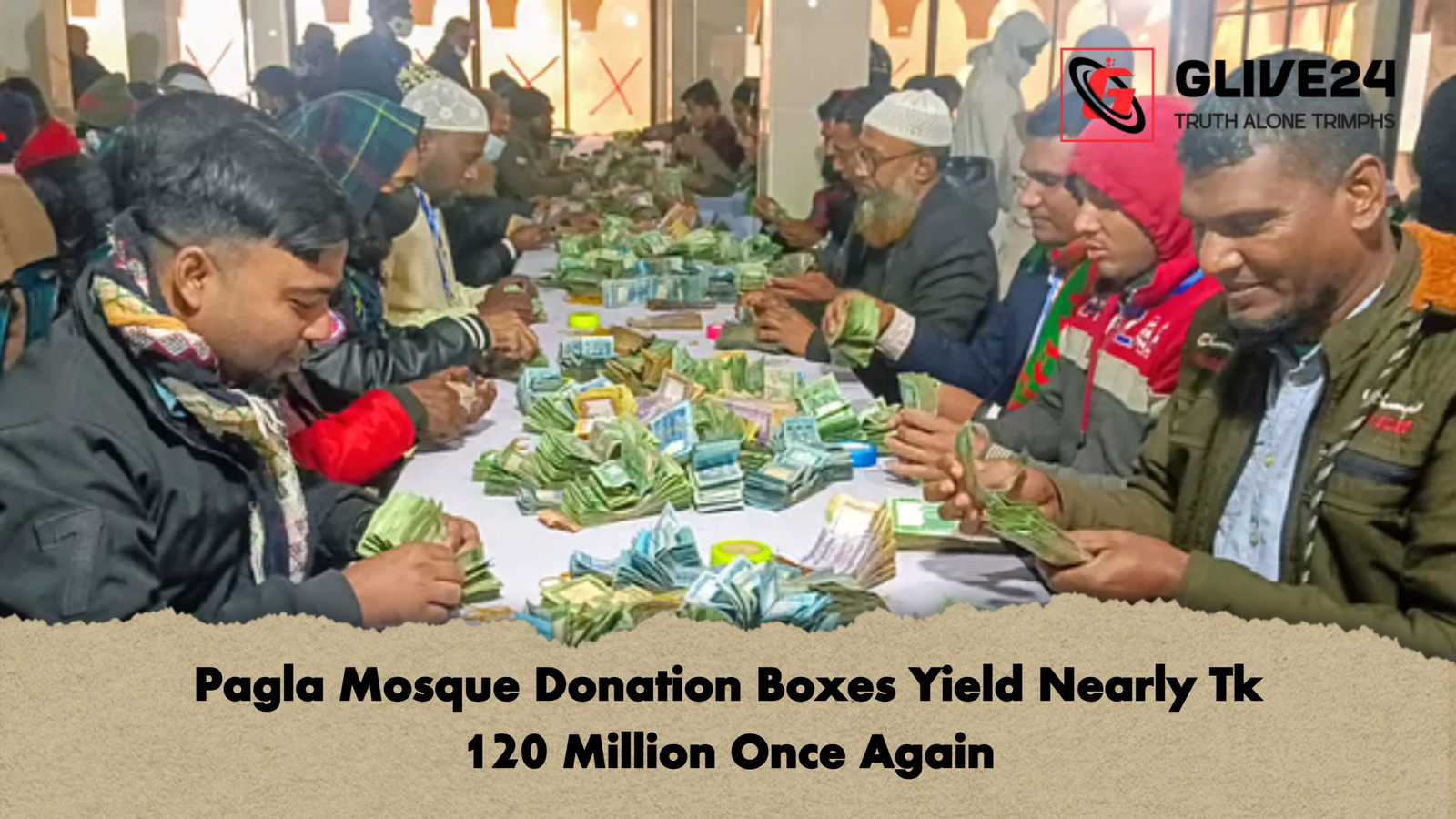 Pagla Mosque Donation Boxes Yield Nearly Tk 120 Million Once Again Pagla Mosque Donation Boxes Yield Nearly Tk 120 Million Once Again