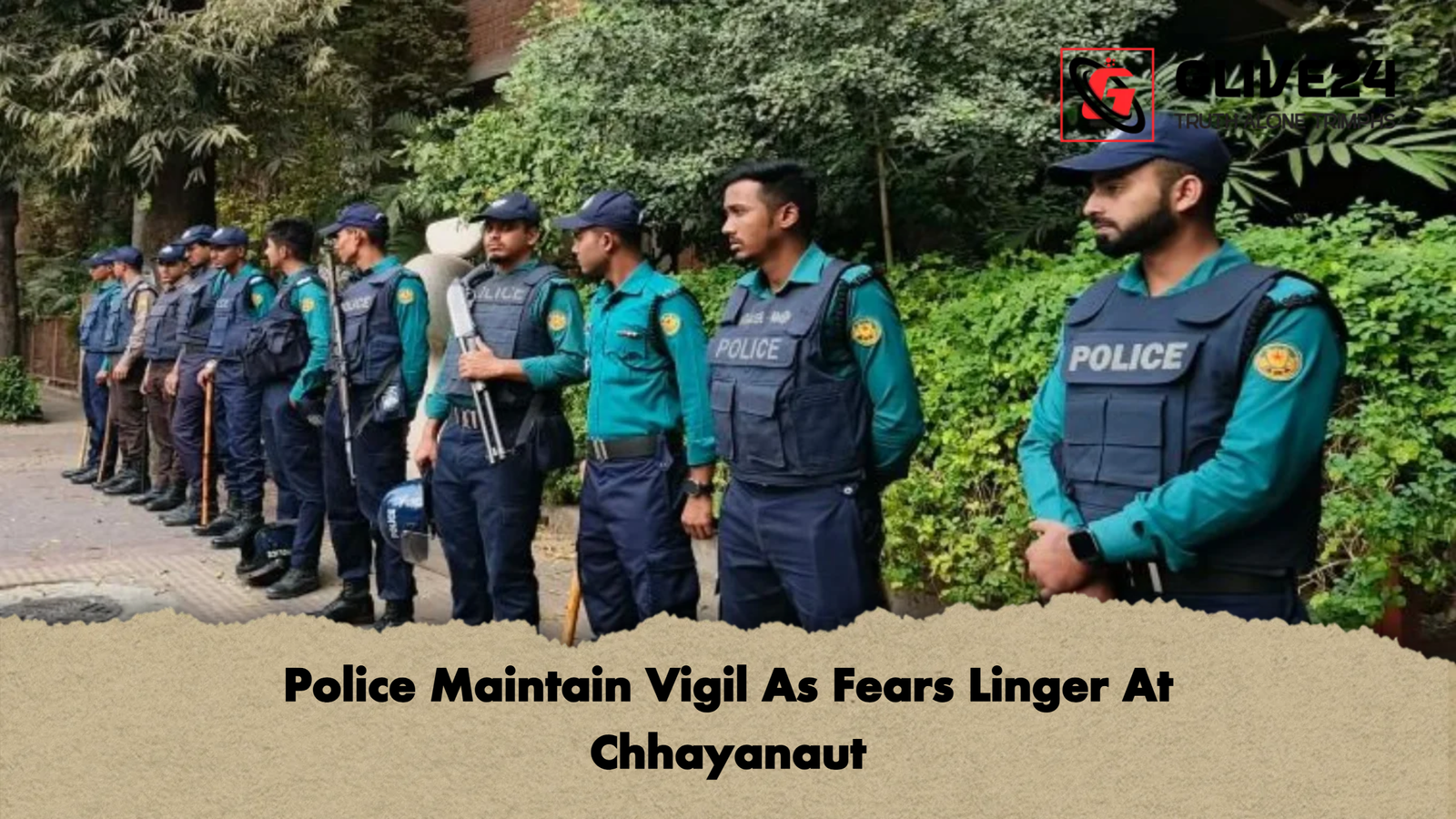 Police Maintain Vigil As Fears Linger At Chhayanaut 1 Police Maintain Vigil As Fears Linger At Chhayanaut Police Maintain Vigil As Fears Linger At Chhayanaut