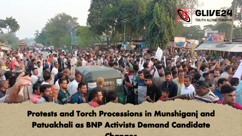 Protests and Torch Processions in Munshiganj and Patuakhali as BNP Activists Demand Candidate Changes Protests and Torch Processions in Munshiganj and Patuakhali as BNP Activists Demand Candidate Changes Protests and Torch Processions in Munshiganj and Patuakhali as BNP Activists Demand Candidate Changes